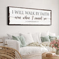 I Will Walk By Faith 2 Corinthians 5:7 Sign II by Tailored Canvases