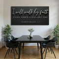 I Will Walk By Faith - 2 Corinthians 5:7 Faith Sign III by Tailored Canvases