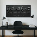I Will Walk By Faith - 2 Corinthians 5:7 Faith Sign III by Tailored Canvases