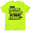 I Wouldn't Stand Under It - Safety T-Shirt by Armed American Supply