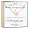 If You Lose Your Way Necklace