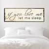 If You Love Me Let Me Sleep Sign