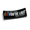 If Your Not First Decal