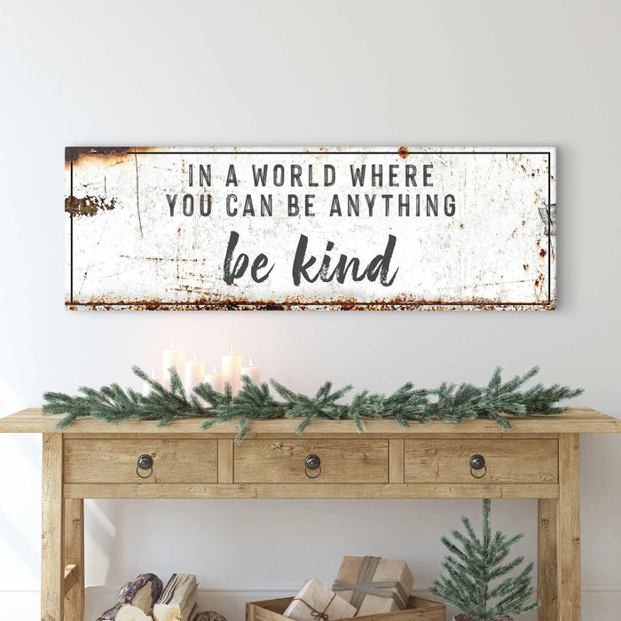 In A World Where You Can Be Anything, Be Kind Sign II by Tailored Canvases