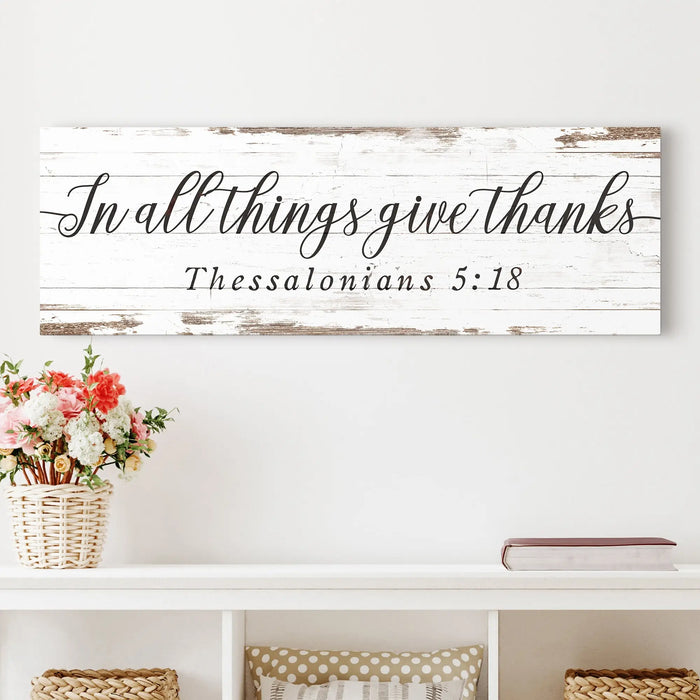 In All Things Give Thanks Thessalonians 5:18 Faith Sign II by Tailored Canvases
