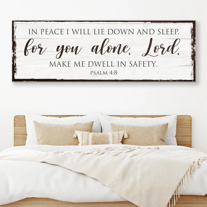 In Peace I Will Lie Down And Sleep For You Alone Lord Psalm 4:8 Faith Sign II by Tailored Canvases