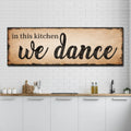 In This Kitchen We Dance Sign III by Tailored Canvases