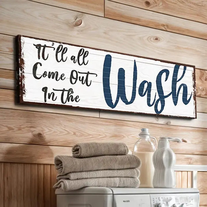 It'll All Come Out in the Wash Laundry Sign by Tailored Canvases