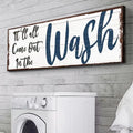 It'll All Come Out in the Wash Laundry Sign by Tailored Canvases