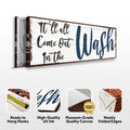 It'll All Come Out in the Wash Laundry Sign by Tailored Canvases