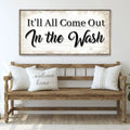 It'll All Come Out in the Wash Laundry Sign II by Tailored Canvases