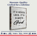 It's Never Luck, It's Always God Faith Wall Art by Tailored Canvases