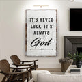 It's Never Luck, It's Always God Faith Wall Art by Tailored Canvases