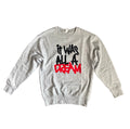 It was all a Dream Sweatshirt by The House of Stylez