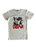 It Was All a Dream Tee {Unisex} by The House of Stylez