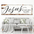 Jesus The Name Above All Names - Philippians 2:9 Faith Sign by Tailored Canvases