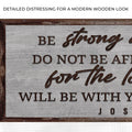 Joshua 1:9 - Be Strong And Courageous Sign III by Tailored Canvases