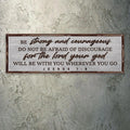 Joshua 1:9 - Be Strong And Courageous Sign III by Tailored Canvases