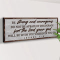 Joshua 1:9 - Be Strong And Courageous Sign III by Tailored Canvases