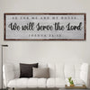 Joshua 24:15 - We Will Serve The Lord Sign IV