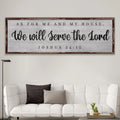 Joshua 24:15 - We Will Serve The Lord Sign IV by Tailored Canvases