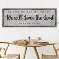 Joshua 24:15 - We Will Serve The Lord Sign IV by Tailored Canvases