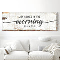 Joy Comes In The Morning Faith Sign by Tailored Canvases
