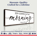 Joy Comes In The Morning Faith Sign III by Tailored Canvases
