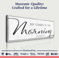 Joy Comes In The Morning Faith Sign IV by Tailored Canvases