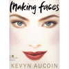 Kevyn Aucoin Making Faces by Kevyn Aucoin - Soft Cover