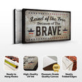 Land Of The Free Because Of The Brave Sign by Tailored Canvases