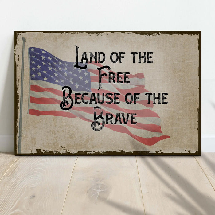 Land Of The Free Because Of The Brave Sign II by Tailored Canvases
