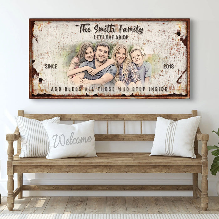 Let Love Abide And Bless All Those Who Step Inside Sign by Tailored Canvases