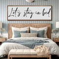 Let's Stay in Bed Bedroom Sign II by Tailored Canvases