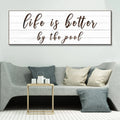 Life Is Better By The Pool Sign by Tailored Canvases