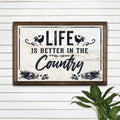 Life Is Better In The Country Sign by Tailored Canvases