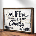 Life Is Better In The Country Sign by Tailored Canvases