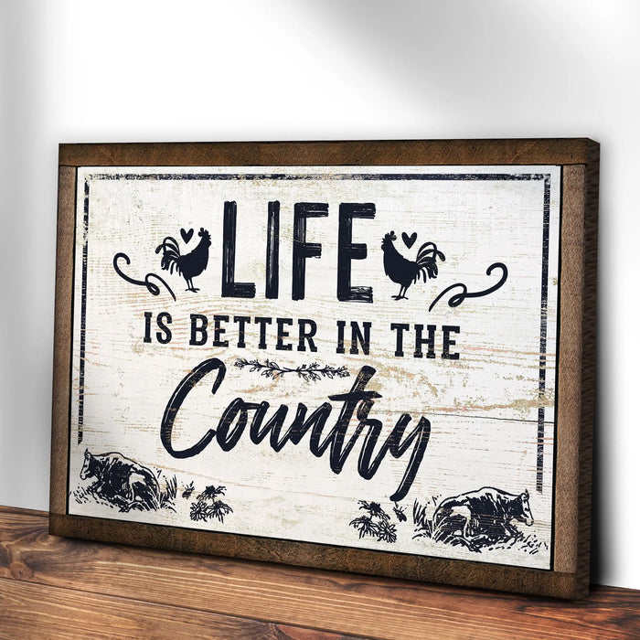 Life Is Better In The Country Sign by Tailored Canvases