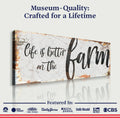 Life Is Better On The Farm Sign IX by Tailored Canvases