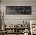 Life Is Better On The Lake Sign by Tailored Canvases