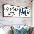 Life Is Better On The Patio Sign III by Tailored Canvases