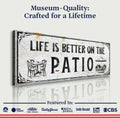 Life Is Better On The Patio Sign IV by Tailored Canvases