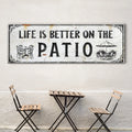 Life Is Better On The Patio Sign IV by Tailored Canvases