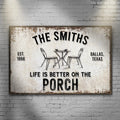 Life Is Better On The Porch Sign by Tailored Canvases