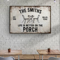 Life Is Better On The Porch Sign by Tailored Canvases