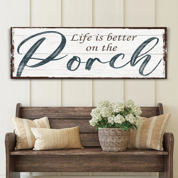 Life Is Better On The Porch Sign II by Tailored Canvases