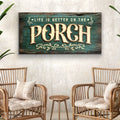 Life Is Better On The Porch Sign III by Tailored Canvases