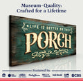 Life Is Better On The Porch Sign III by Tailored Canvases