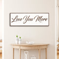 Love You More Sign III by Tailored Canvases