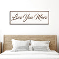 Love You More Sign III by Tailored Canvases